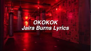 OKOKOK || Jaira Burns Lyrics