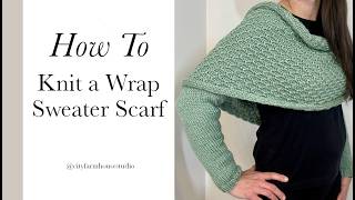 Knit Wrap Sweater Scarf - How to knit this fabulous textured knit wrap
