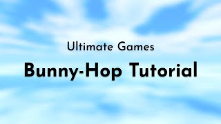 How to Bunny-Hop in Ultimate Games