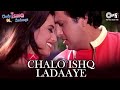Chalo Ishq Ladaaye - Chalo Ishq Ladaaye | Govinda & Rani Mukherjee | Sonu Nigam & Alka Yagnik