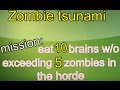 Zombie tsunami Eat 10 brains without exceeding 5 ...