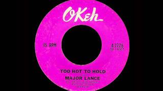 Major Lance - Too Hot To Hold