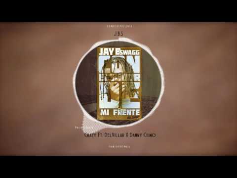 04 - Jay B Swagg (JBS) - Crazy Ft. DelVillar X Danny Chino