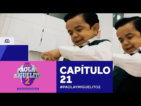 Paola y Miguelito 2 / Capítulo 21 / Mega
