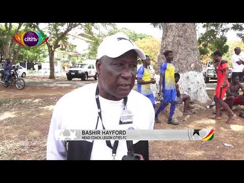 Legon Cities FC slowly feeling the impact of Coach Bashir Hayford | Citi Sports