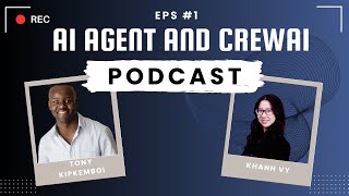 Exploring AI Agents and Crew AI: Expert Insights with Tony Kipkemboi