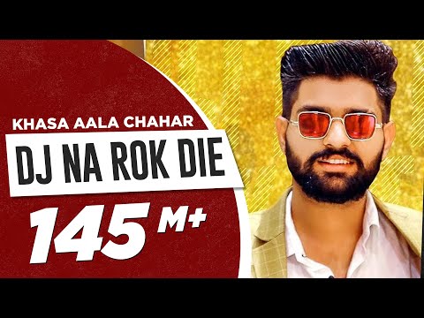 KHASA AALA CHAHAR | DJ NA ROK DIE (Official Video) | Haryanvi Song 2020 | Speed Records