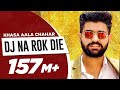 KHASA AALA CHAHAR | DJ NA ROK DIE (Official Video) | Haryanvi Song 2020 | Speed Records