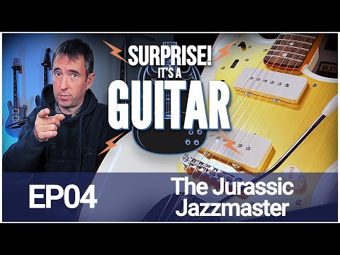 The Jurassic Jazzmaster - EP04 - Surprise! It's a GUITAR