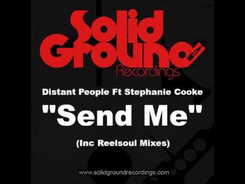 Distant People ft. Stephanie Cooke - Send Me (Reelsoul DJ Mix)