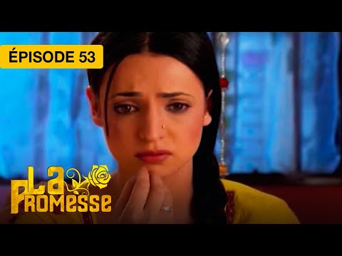 La Promesse (Khushi et Arnav) - EP 53 - série doublée en français
