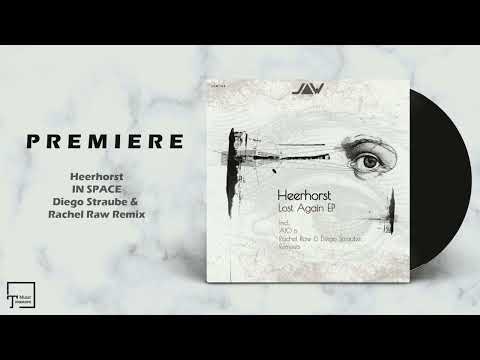 PREMIERE: Heerhorst - In Space (Diego Straube & Rachel Raw Remix) [JANNOWITZ RECORDS]