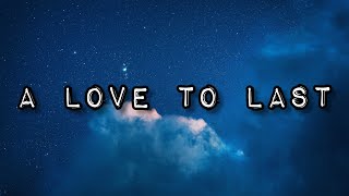 A LOVE TO LAST 🎶 DONNA CRUZ 🎶 LYRICS