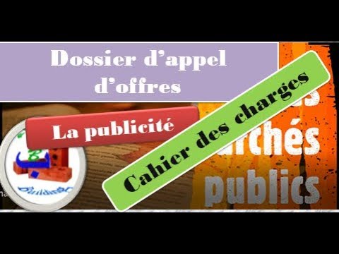 Procédures de passation des marché publics/l'appel d'offre, la publicité,le cahier des charges