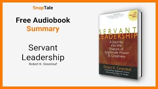 Servant Leadership by Robert K. Greenleaf: 7 Minute Summary