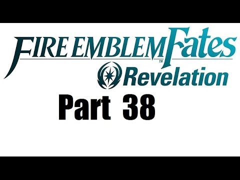 Fire Emblem Fates Walkthrough (Revelation) Part 38: Hidden Bravery