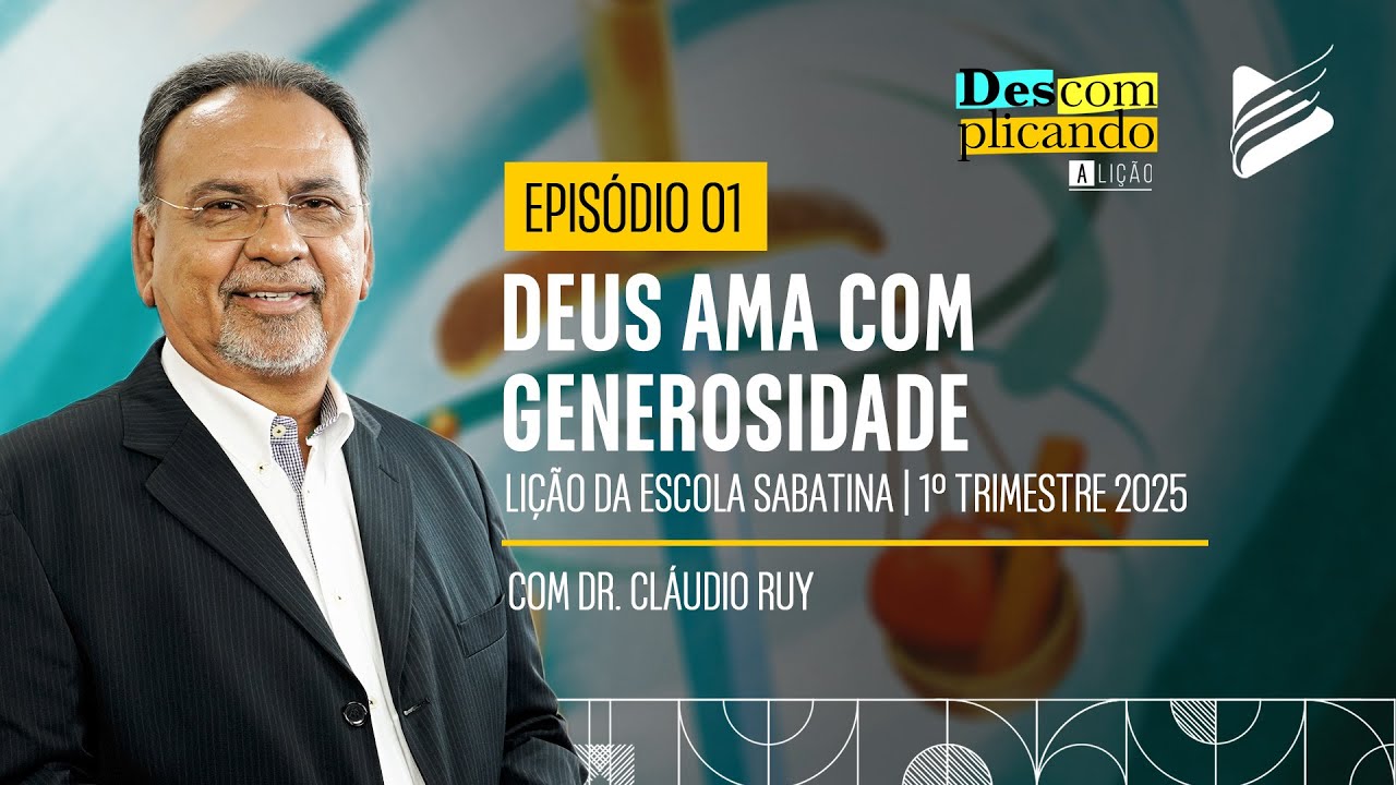 Classe dos Professores | Deus ama com generosidade #01 l Descomplicando a Lição