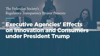 Click to play: Executive Agencies' Effects on Innovation and Consumers under President Trump