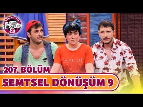 Semtsel Dönüşüm 9 (207. Bölüm) - Çok Güzel Hareketler 2