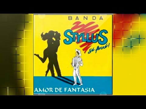 BANDA STYLLUS - Amor de fantasia (com letra)