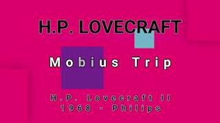 H. P. LOVECRAFT-Mobius Trip (vinyl version)