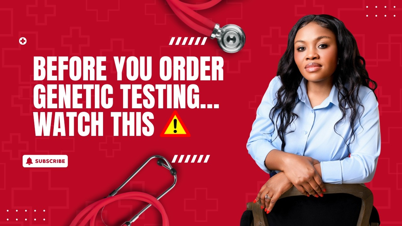 Before You Order Genetic Testing… Watch This