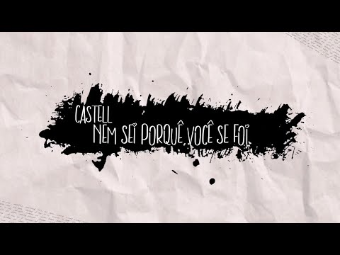 C4stell - Nem sei porquê você se foi