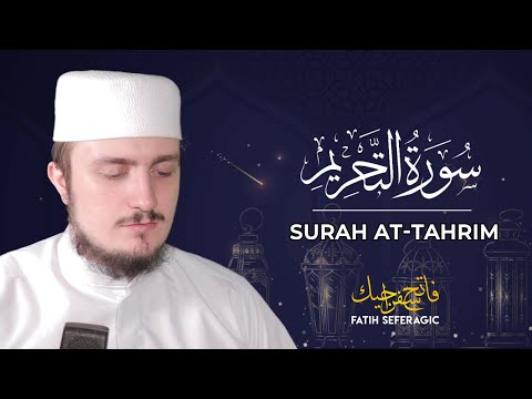 SURAH TAHRIM (66) | Fatih Seferagic | Ramadan 2020 | Quran Recitation w English Translation