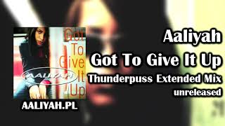 Aaliyah - Got To Give It Up (Thunderpuss Extended Mix) [Aaliyah.pl]