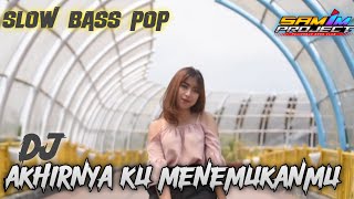 Download lagu DJ AKHIRNYA KU MENEMUKANMU (NAFF) SLOW BASS BY SAMIM PROJECT mp3