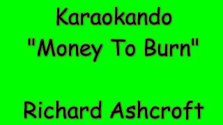 Karaoke Internazionale - Money To Burn - Richard Ashcroft ( Lyrics )