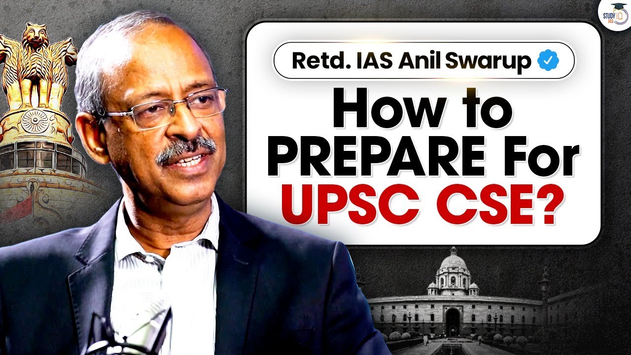 How to Prepare for UPSC Civil Services Exam? UPSC IAS Preparation Strategy |.By Anil Swarup |StudyIQ