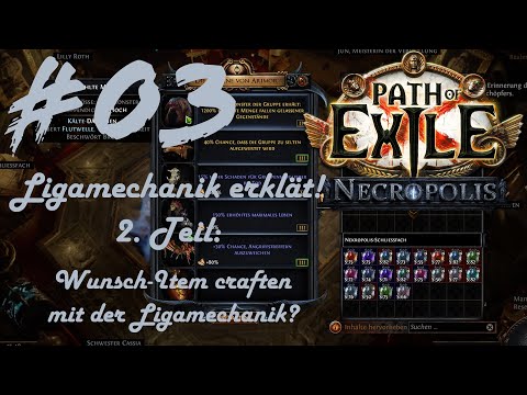Alles zur Ligamechanik + Guide Item selbercraften — 03 | Path of Exile 3.24 💀Necropolis | LP Deutsch