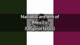 National anthem of Mexico (Rare &amp; Original lyrics) “Himno Nacional Mexicano”