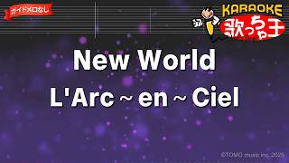 Download lagu 【ガイドなし】New World/L'Arc~en~Ciel【カラオケ】 mp3 Download lagu 【ガイドなし】New World/L'Arc~en~Ciel【カラオケ】 mp3