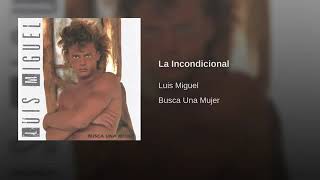 La Incondicional - Luis Miguel