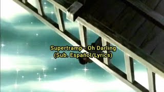 Supertramp - Oh Darling (Sub. Español/Lyrics)