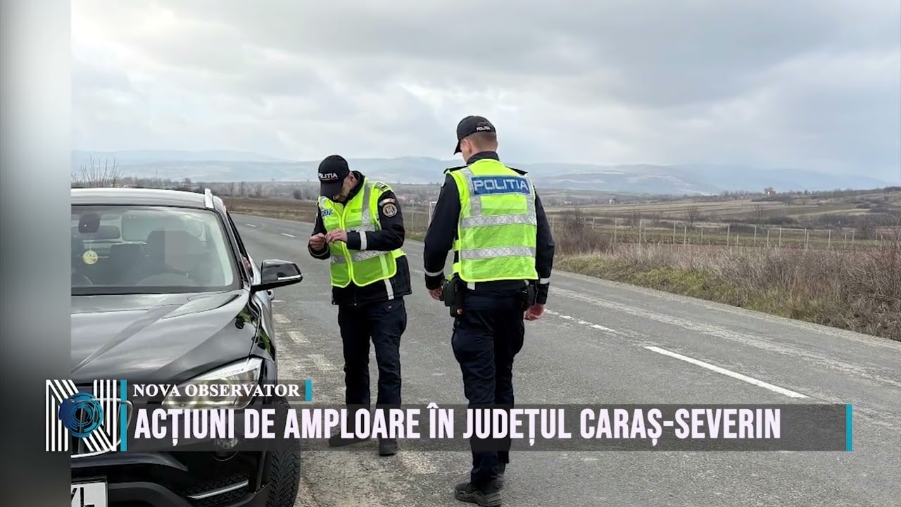 ACȚIUNI DE AMPLOARE ÎN JUDEȚUL CARAȘ-SEVERIN