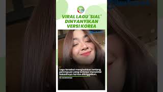 Viral Lagu 'Sial' Mahalini Dinyanyikan Versi Bahasa Korea, Disebut Cocok Jadi Soundtrack Drama