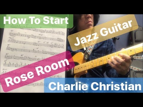 How To Start Jazz Guitar 【Rose Room ✩ Charlie Christian】
