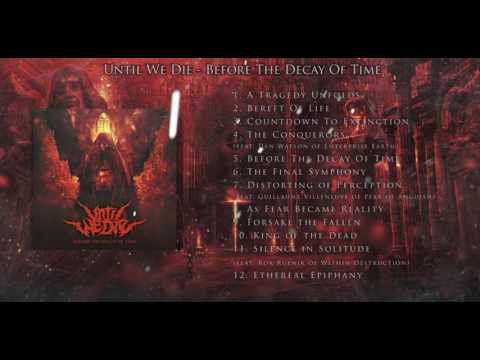 Until We Die - Before the Decay of Time [Full Stream] (2016)