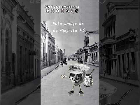 Foto Antiga de Alegrete RS. Hino de Alegrete RS. VN Fretes e Mudanças 🚛