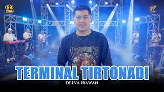 Download lagu DELVA IRAWAN - TERMINAL TIRTONADI | Feat. OM SERA mp3