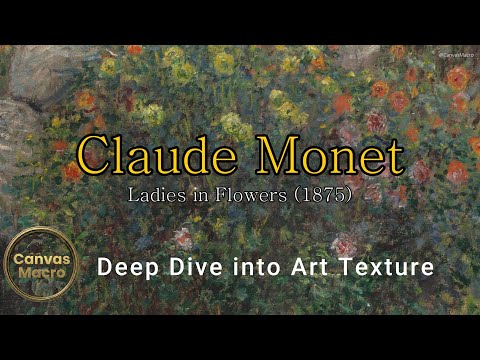 [4K 60fps] Drowning in Flowers: Monet’s Ladies in Flowers (1875) | Ultra Macro