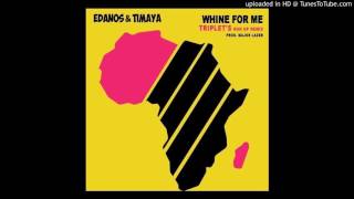 Edanos & Timaya - Whine For Me (Triplet's Run Up Remix) prod. Major Lazer