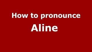 How to pronounce Aline 