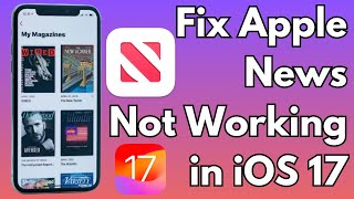 How To Fix Apple News Not Working in iOS 17 on iPhone