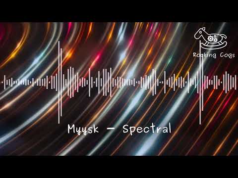 Myysk - Spectral [Rocking Cogs]