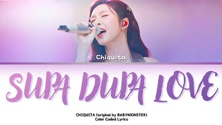 Download lagu CHIQUITA - SUPA DUPA LUV (Original by BABYMONSTER) | Color Coded Lyrics  mp3