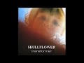 Skullflower - Morning Dew